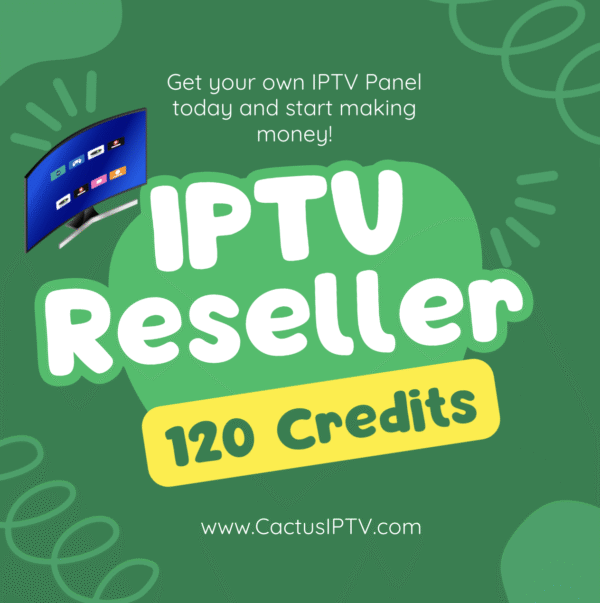 Best Value IPTV Reseller Panel | 120 Credits €139.95 | Lifetime Validity